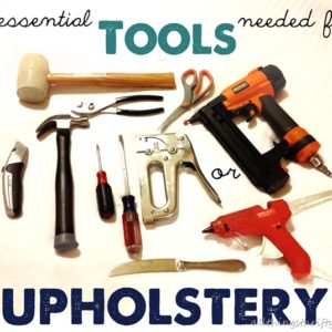 10 essential tools needed for upholstery thumbnail