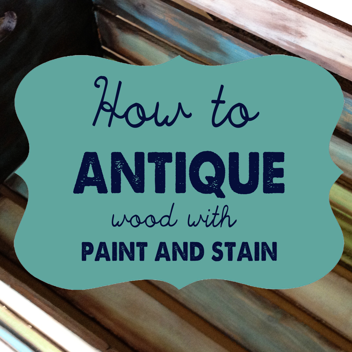 How To Antique Wood With Paint And Stain All Things Thrifty