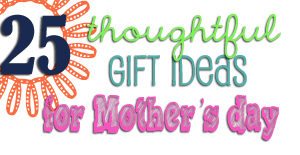 Mother’s Day Round-up: 25 Fantastic Ideas for Mom thumbnail