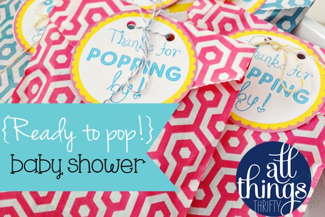 Ready to Pop Baby Shower | All Things Thrifty