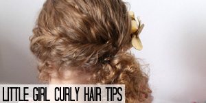 Little Girl Curly Hair Tips