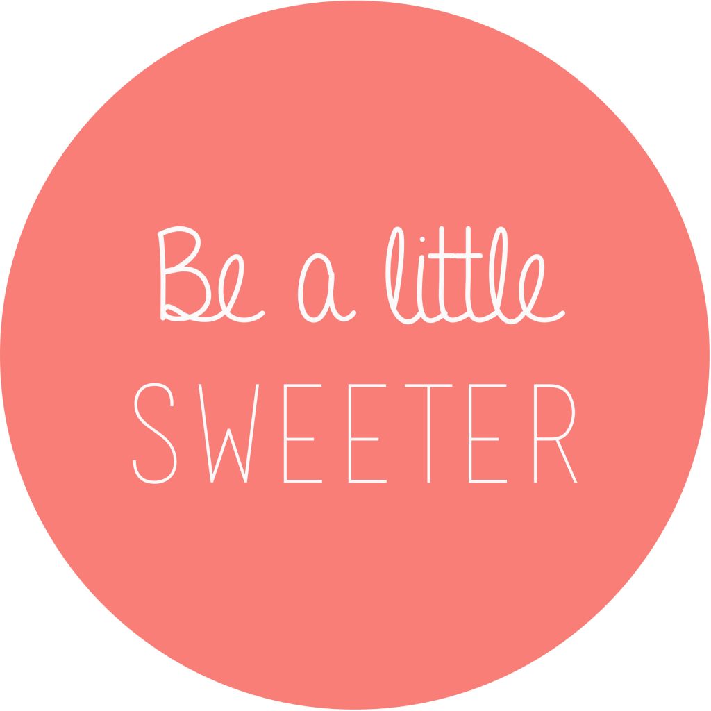 be a little sweeter 1
