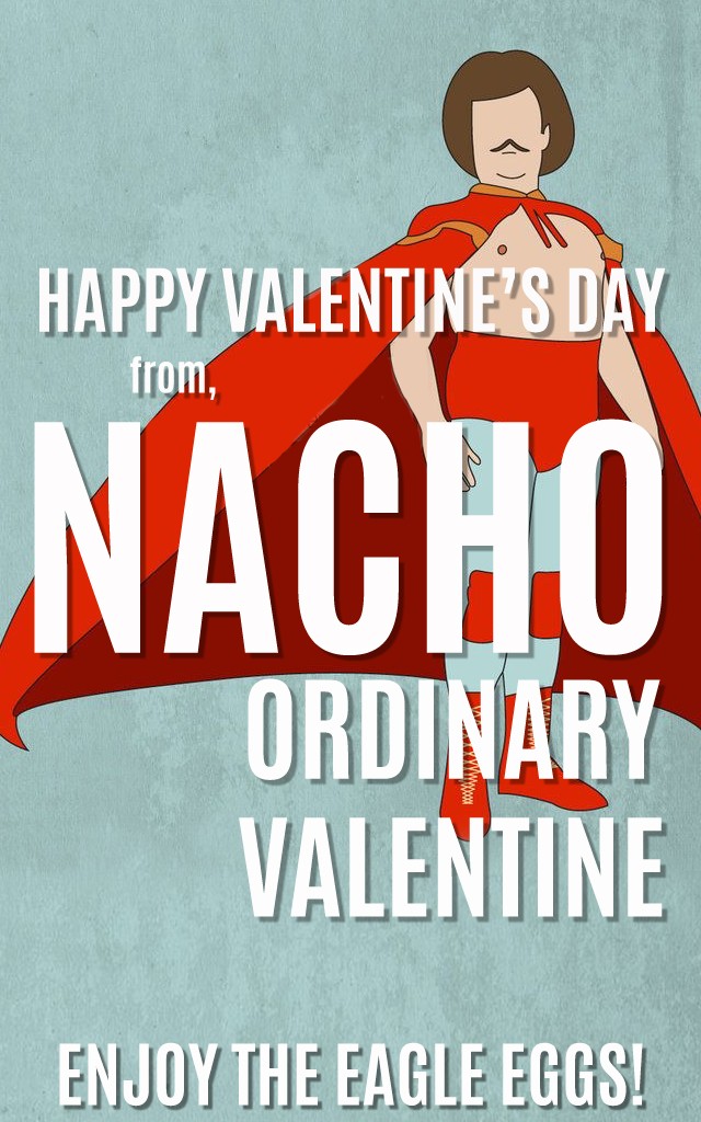 NACHO ORDINARY VALENTINE Eagle Eggs